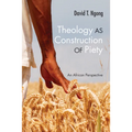 Theology as Construction of Piety: An African Perspective - Paperback
