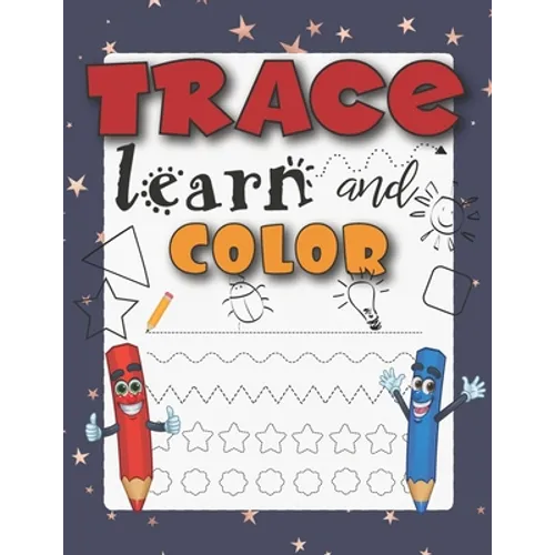 Trace Learn And Color: Tracing Shapes And Color Workbook For 5 Year Olds - Paperback