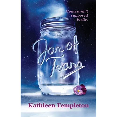 Jar of Tears: Moms aren't supposed to die - Paperback