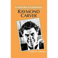 Understanding Raymond Carver - Paperback