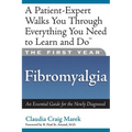 The First Year: Fibromyalgia: An Essential Guide for the Newly Diagnosed - Paperback