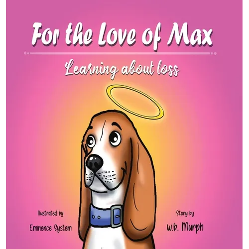 For the Love of Max: Learning About Loss - Hardcover