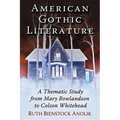 American Gothic Literature: A Thematic Study from Mary Rowlandson to Colson Whitehead - Paperback