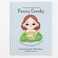 Fanny Crosby: La Niña Que No Veía, Pero Ayudó Al Mundo a Cantar - Hardcover
