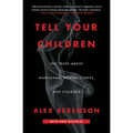 Tell Your Children: The Truth about Marijuana, Mental Illness, and Violence - Paperback