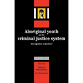 Aboriginal Youth and the Criminal Justice System: The Injustice of Justice? - Paperback
