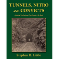Tunnels, Nitro and Convicts: Building the Railroad That Couldn't Be Built - Paperback