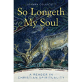 So Longeth My Soul: A Reader in Christian Spirituality - Paperback