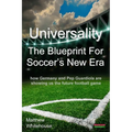 Universality - The Blueprint for Soccer's New Era: How Germany and Pep Guardiola Are Showing Us the Future Football Game - Paperback