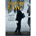 Making Law: A Memoir of Good Times - Hardcover
