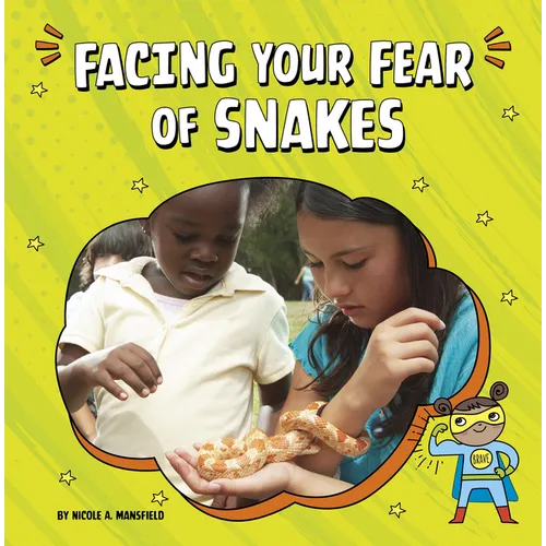 Facing Your Fear of Snakes - Hardcover
