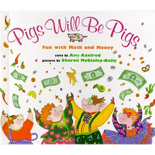 Pigs Will Be Pigs: Fun with Math and Money - Hardcover