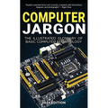 Computer Jargon - 2024 Edition: The Illustrated Glossary of Basic Computer Terminology - Paperback