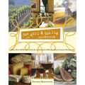 The Girl & the Fig Cookbook: More Than 100 Recipes from the Acclaimed California Wine Country Restaurant - Hardcover
