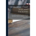 Developing Camp Sites and Facilities - Paperback