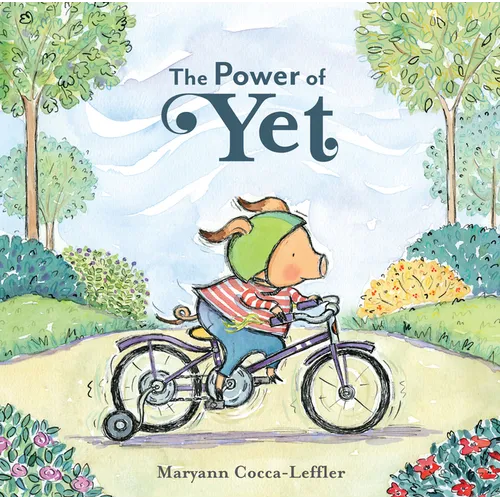 The Power of Yet: A Picture Book - Hardcover