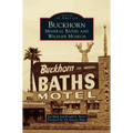 Buckhorn Mineral Baths & Wildlife Museum - Hardcover