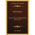 Life Lessons: Truths Concerning People Who Have Lived - Paperback