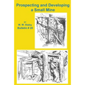 Prospecting and Developing a Small Mine - Paperback