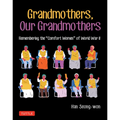 Grandmothers, Our Grandmothers: Remembering the Comfort Women of World War II - Paperback