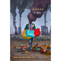 Jugaad Time: Ecologies of Everyday Hacking in India - Paperback