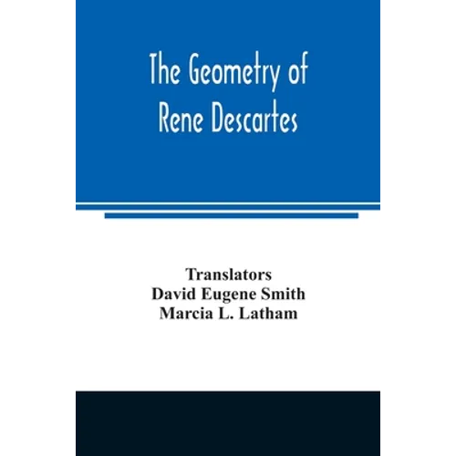 The geometry of Rene Descartes - Paperback