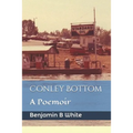 Conley Bottom: A Poemoir - Paperback