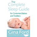 The Complete Sleep Guide for Contented Babies & Toddlers - Paperback