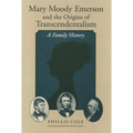 Mary Moody Emerson and the Origins of Transcendentalism: A Family History - Paperback