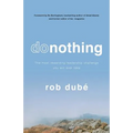Donothing: The Most Rewarding Leadership Challenge You'll Ever Take - Paperback