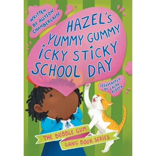 Hazel's Yummy Gummy Icky Sticky School Day - Hardcover