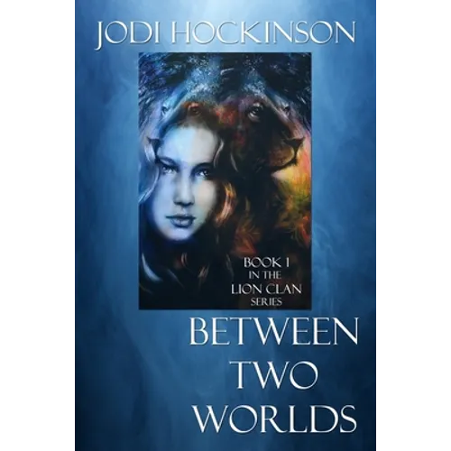 Between Two Worlds: A fantasy novel of time travel and shape shifting - Paperback