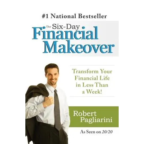 The Six-Day Financial Makeover: Transform Your Financial Life in Less Than a Week! - Paperback