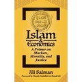 Islam and Economics: A Primer on Markets, Morality, and Justice - Paperback