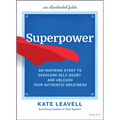 Superpower: An Inspiring Story to Overcome Self-Doubt and Unleash Your Authentic Greatness - Hardcover