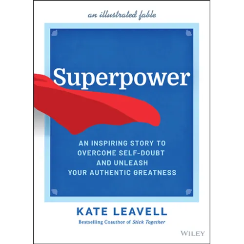 Superpower: An Inspiring Story to Overcome Self-Doubt and Unleash Your Authentic Greatness - Hardcover