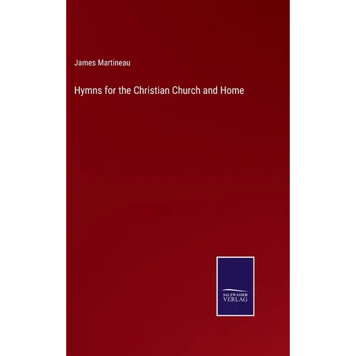 Hymns for the Christian Church and Home - Hardcover