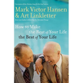 The How to Make the Rest of Your Life the Best of Your Life - Paperback