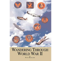 Wandering Through World War II - Hardcover