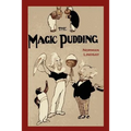 The Magic Pudding: Being the Adventures of Bunyip Bluegum and His Friends - Paperback