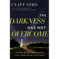 The Darkness Has Not Overcome: Lessons on Faith and Politics from Inside the Halls of Power - Hardcover