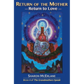 Return of the Mother: Return to Love - Paperback