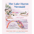 The Lake Huron Mermaid: A Tale in Poems - Hardcover