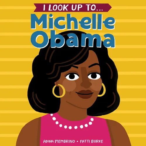 I Look Up To... Michelle Obama - Board Book