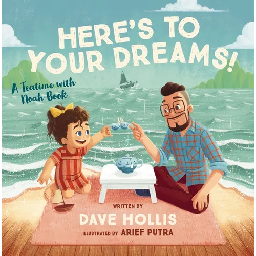 Here's to Your Dreams!: A Teatime with Noah Book - Hardcover