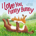 I Love You, Funny Bunny - Hardcover