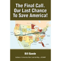 The Final Call. Our Last Chance to Save America! - Paperback