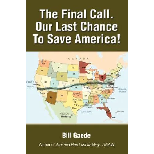 The Final Call. Our Last Chance to Save America! - Paperback