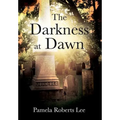 The Darkness at Dawn - Hardcover