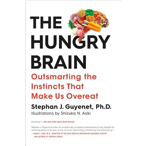 The Hungry Brain: Outsmarting the Instincts That Make Us Overeat - Paperback
